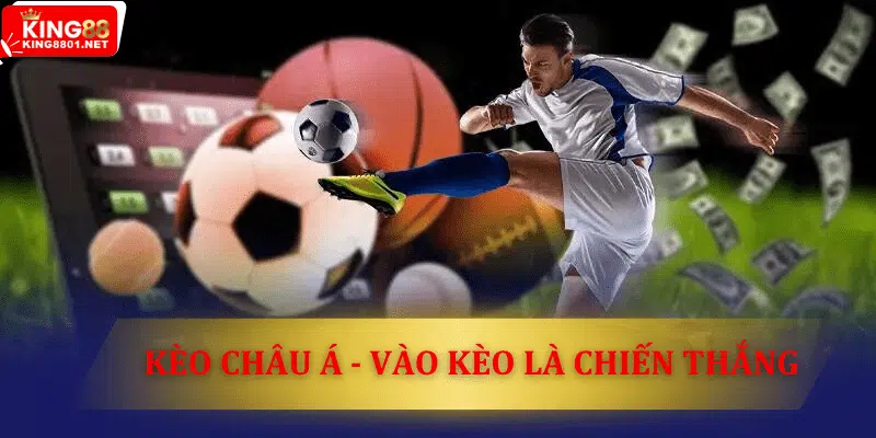 Tip 5 + bí quyết chơi kèo Châu Á thành công từ những chiến lược gia