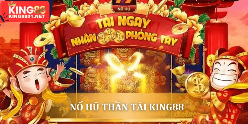 nổ hũ thần tài king88