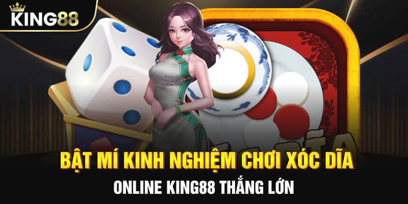 Bật mí kinh nghiệm chơi xóc dĩa online king88 thắng lớn