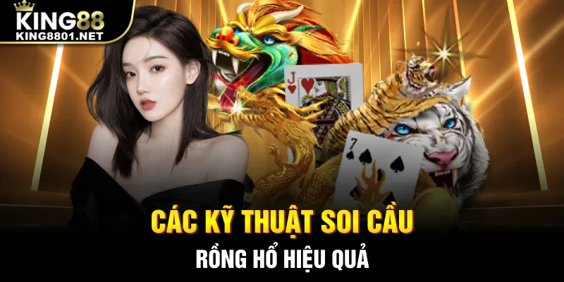 Các kỹ thuật soi cầu rồng hổ hiệu quả