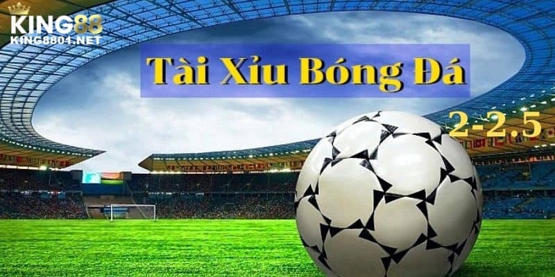 Cách tính tài xỉu 2-2.5 là gì?