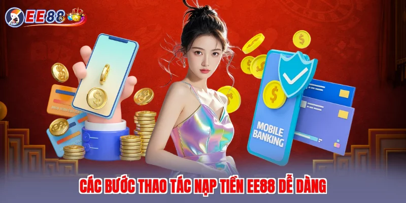 Các bước thao tác nạp tiền EE88 dễ dàng