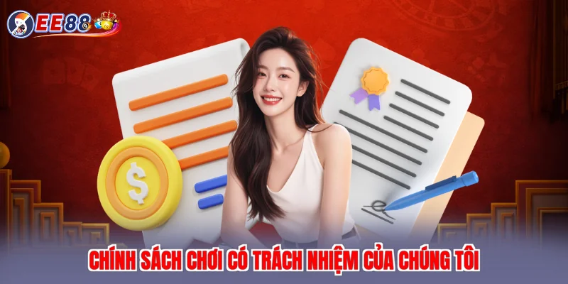 Chính sách chơi có trách nhiệm của chúng tôi