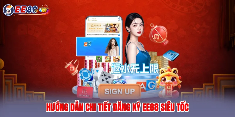 Hướng dẫn chi tiết đăng ký EE88 siêu tốc