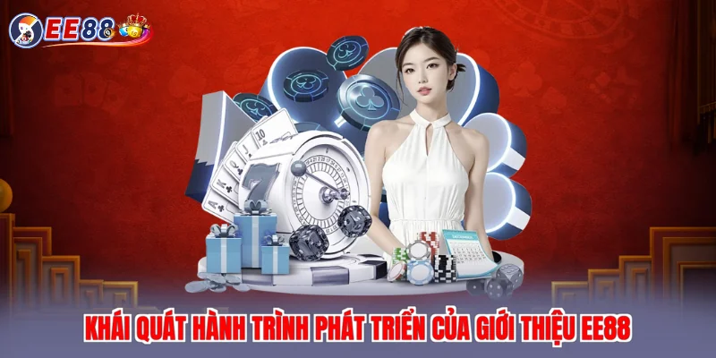 Khái quát hành trình phát triển của giới thiệu EE88