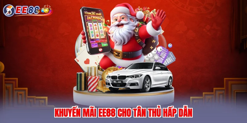 Khuyến mãi EE88 cho tân thủ hấp dẫn