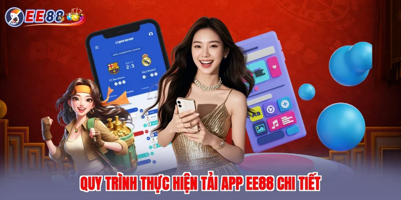 Quy trình thực hiện tải app EE88 chi tiết