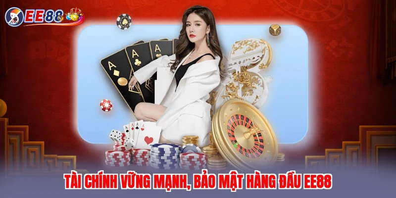 Tài chính vững mạnh, bảo mật hàng đầu EE88